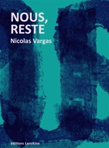 Nous, reste - Nicolas Vargas