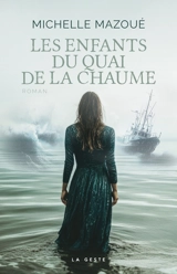 Les enfants du quai de la Chaume : les naufragés du Dundée - Michelle Mazoué