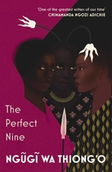 The Perfect Nine - Ngugi wa Thiong'o