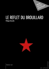 Le reflet du brouillard - Philippe Rossello