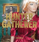 David Ricci : Hunter Gatherer : Salvaged Stories of American Culture - David M. Ricci