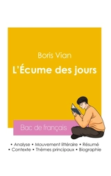 Réussir son Bac de français 2026 : Analyse du roman L'Ecume des jours de Boris Vian - Vian, Boris