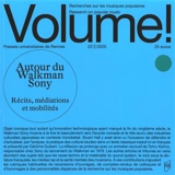 Volume !, n° 22-2. Autour du Walkman Sony : récits, médiations et mobilités