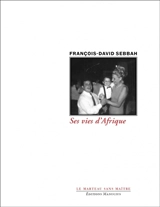 Ses vies d'Afrique - François-David Sebbah