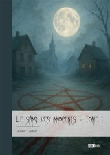 Le sang des innocents : Tome 1 - Cadart, Julien