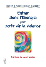 Entrer dans l'Evangile pour sortir de la violence - Benoît Thiran-Guibert