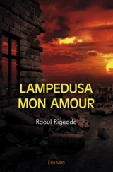 Lampedusa mon amour - Raoul Rigeade