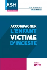 Accompagner l'enfant victime d'inceste