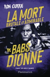 La mort brutale et admirable de Babs Dionne - Ron Currie