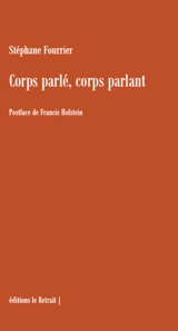 Corps parlé, corps parlant - Stéphane Fourrier