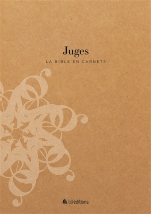 La Bible en carnets. Juges