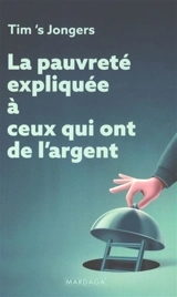 La pauvreté expliquée à ceux qui ont de l'argent - Tim's Jongers