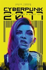 Cyberpunk 2077 : vivre et mourir à Night City - David Torres