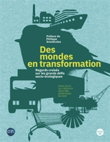Des mondes en transformation : regards croisés sur les grands défis socio-écologiques