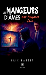 Les mangeurs d'âmes ont toujours faim - Eric Basset