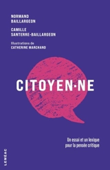 Citoyen·ne : Un essai et un lexique pour la pensée critique - Normand Baillargeon