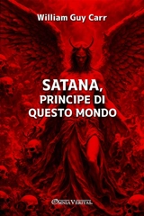 Satana, principe di questo mondo - William Guy Carr