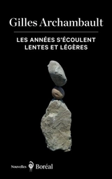Les Années s'écoulent lentes et légères - Gilles Archambault