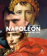 Napoléon ou L'empire des arts - Jean-Michel Leniaud