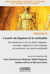 L'avenir de Sapiens et la verticalité : de l'embryon à la vie dans l'espace, nouveau regard sur les origines et le devenir de notre verticalité