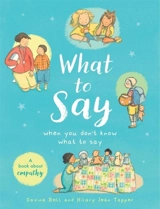 What to Say When You Don't Know What to Say - Davina Bell