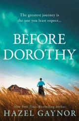 Before Dorothy - Hazel Gaynor