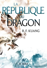 La guerre du pavot. Vol. 2. La république du dragon - Rebecca F. Kuang
