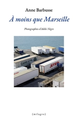 A moins que Marseille - Anne Barbusse