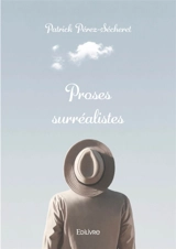 Proses surréalistes - Patrick Pérez-Sécheret