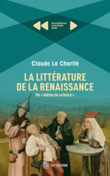 La Littérature de la Renaissance : Un "abîme de science" - Claude La Charité