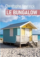 LE BUNGALOW - CHRISTOPHE NEYRINCK