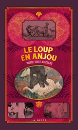 La petite histoire du loup en Anjou - Pierre-Louis Augereau