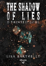 The shadow of lies. Vol. 2. Tainted soul - Lisa Barthelet