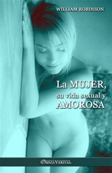 La mujer, su vida sexual y amorosa - Robinson, William
