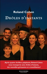 Drôles d'instants : Nouvelles grinçantes et croustillantes - Roland Cohen