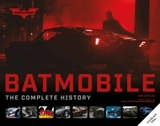 Batmobile : The Complete History (Revised and Expanded) - Cotta Vaz, Mark Farago, Andrew