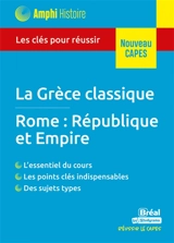 La Grèce classique : Rome, République et Empire : les clés pour réussir, nouveau Capes - Nicolas Genis