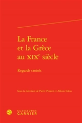 La France et la Grèce au XIXe siècle : regards croisés