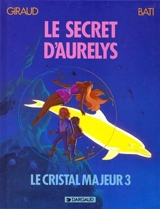 Altor. Vol. 3. Le cristal majeur. Vol. 3. Le secret d'Aurelys - Jean Giraud
