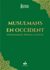 Musulmans en Occident : pratique cultuelle immuable, présence adaptée