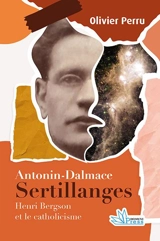 Henri Bergson et le catholicisme - Antonin-Dalmace Sertillanges