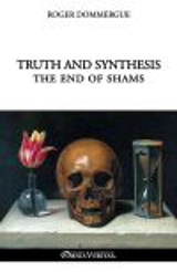 Truth and synthesis : The end of shams - Dommergue, Roger