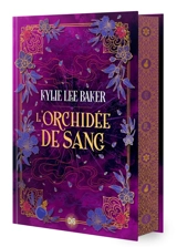 L'alchimiste écarlate. Vol. 2. L'orchidée de sang - Kylie Lee Baker