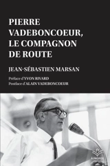 Pierre Vadeboncoeur, le compagnon de route - Jean-Sébastien Marsan