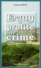 Erquy profite le crime - Patrick Bent