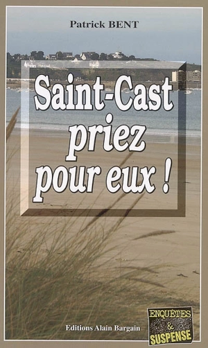 Saint-Cast priez pour eux - Patrick Bent