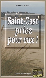Saint-Cast priez pour eux - Patrick Bent