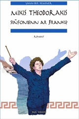Mikis Theodorakis : sinfonienn ar Frankiz : romant - Yann-Bêr Kemener