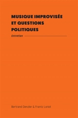 Musique improvisée et questions politiques : entretien - Bertrand Denzler