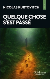 Quelque chose s'est passé - Nicolas Kurtovitch